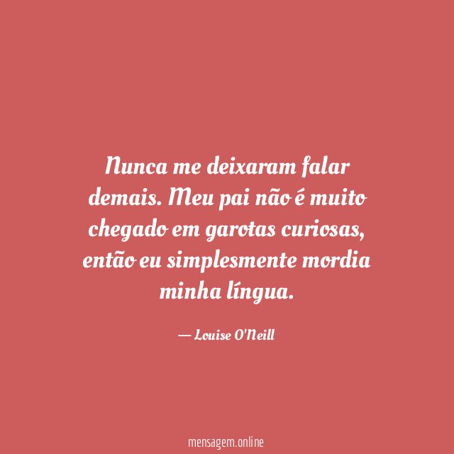 Nunca me deixaram falar demais