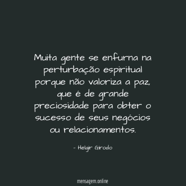 Muita gente se enfurna na perturbação espiritual porque