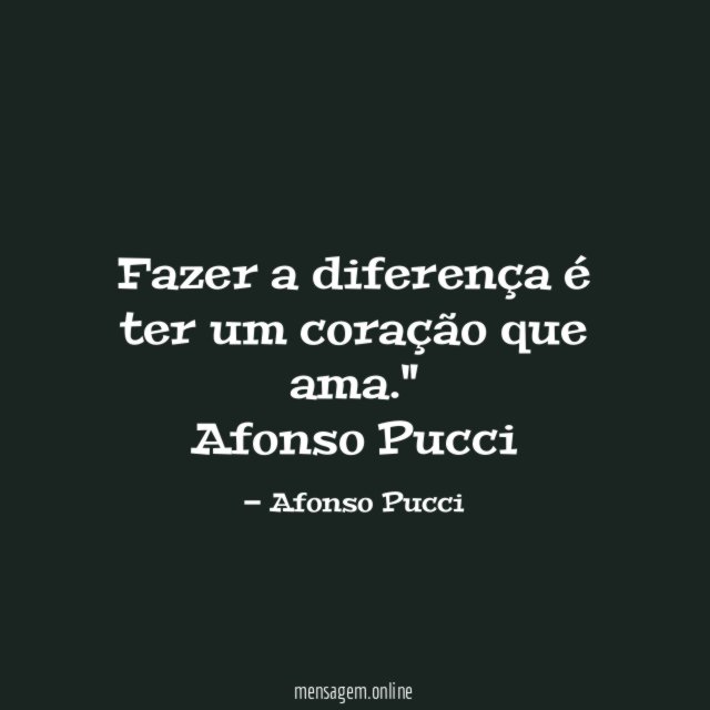 Fazer a diferença é ter um coração que ama