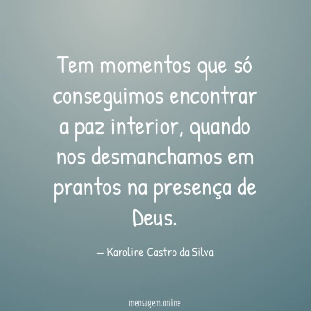 Tem momentos que só conseguimos encontrar a paz interior