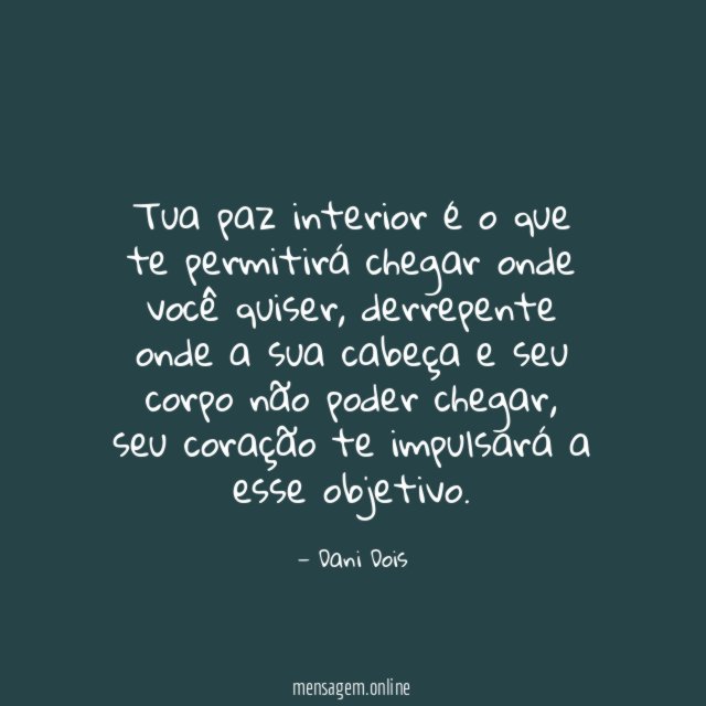 Tua paz interior é o que te permitirá chegar onde você quiser