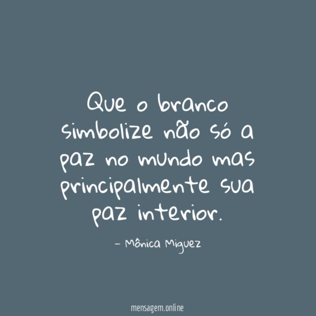 Que o branco simbolize não só a paz
