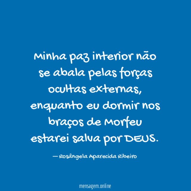 Minha paz interior não se abala pelas forças ocultas externas