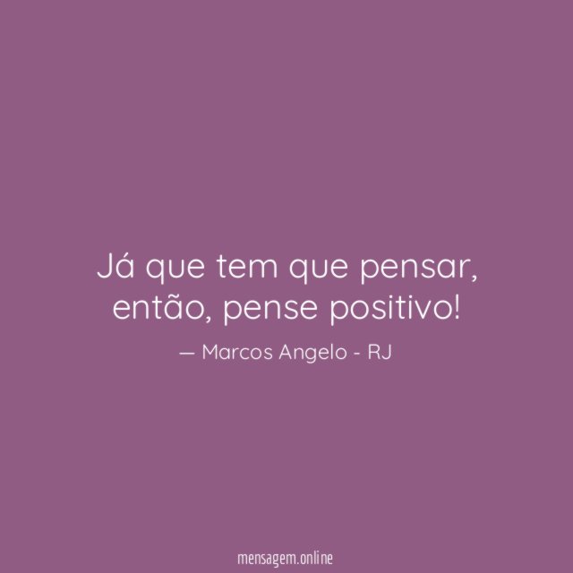 Já que tem que pensar