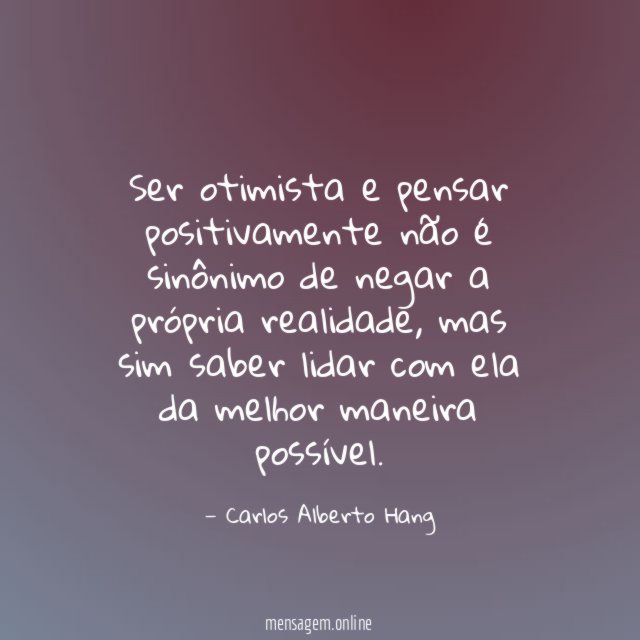 Ser otimista e pensar positivamente não é sinônimo