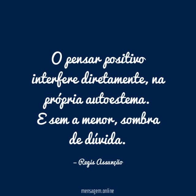 O pensar positivo interfere diretamente