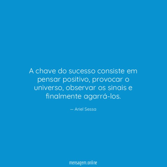 A chave do sucesso consiste em pensar positivo