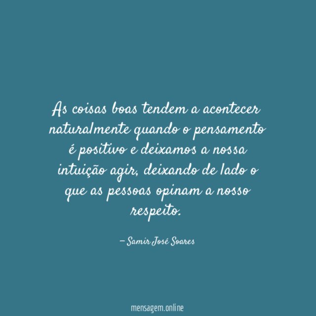 As coisas boas tendem a acontecer naturalmente quando