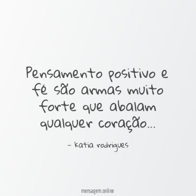 Pensamento positivo e fé são armas muito forte