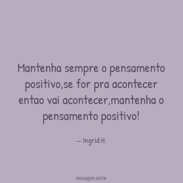 Mantenha sempre o pensamento positivo