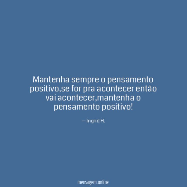 Mantenha sempre o pensamento positivo
