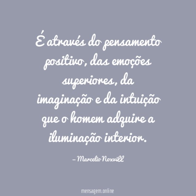 É através do pensamento positivo