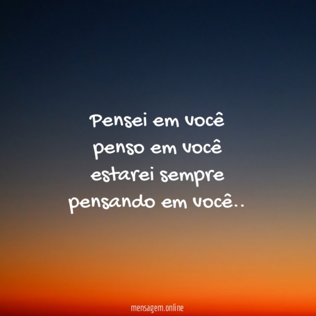 Pensei em você penso em você estarei sempre pensando em você