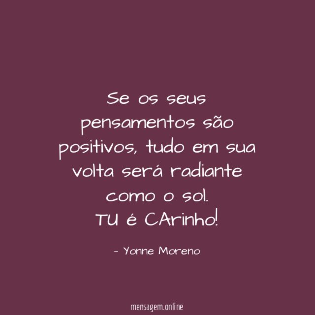 Se os seus pensamentos são positivos