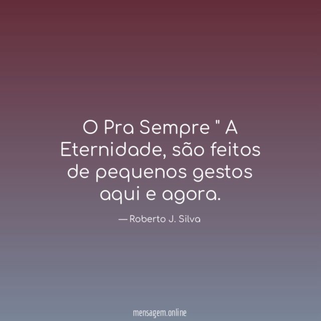 O Pra Sempre " A Eternidade