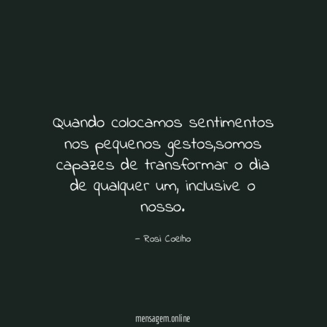 Quando colocamos sentimentos nos pequenos gestos