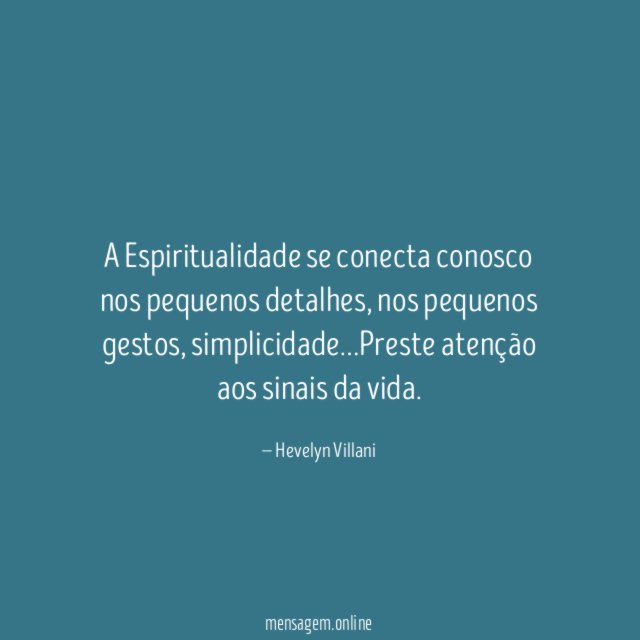 A Espiritualidade se conecta conosco nos pequenos detalhes