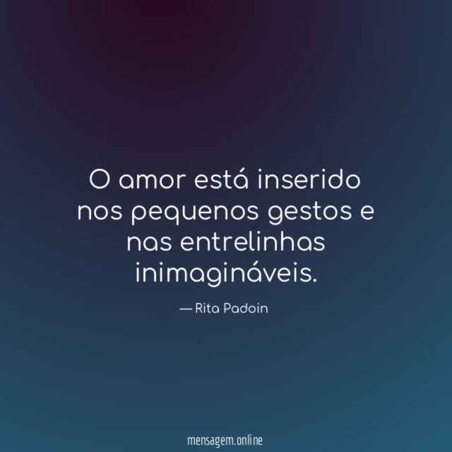 O amor está inserido nos pequenos gestos e nas entrelinhas inimagináveis