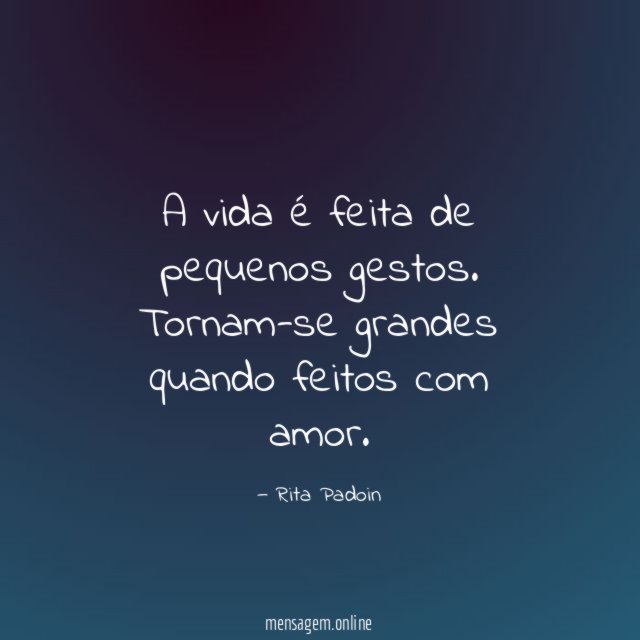 A vida é feita de pequenos gestos