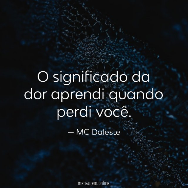 O significado da dor aprendi quando perdi você