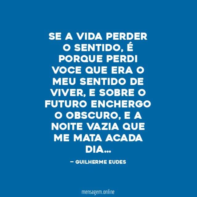 SE A VIDA PERDER O SENTIDO