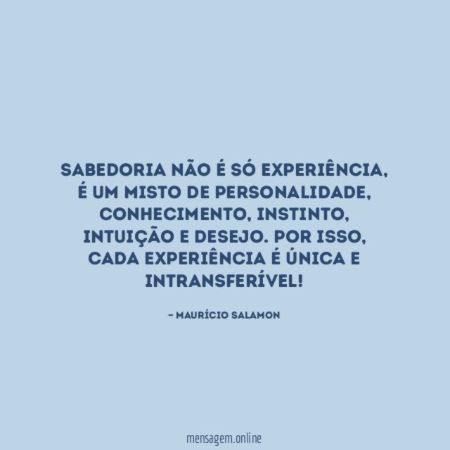 Sabedoria não é só experiência