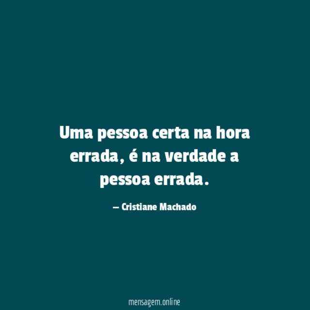 Uma pessoa certa na hora errada
