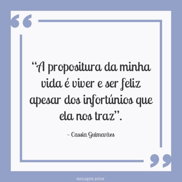 A propositura da minha vida é viver
