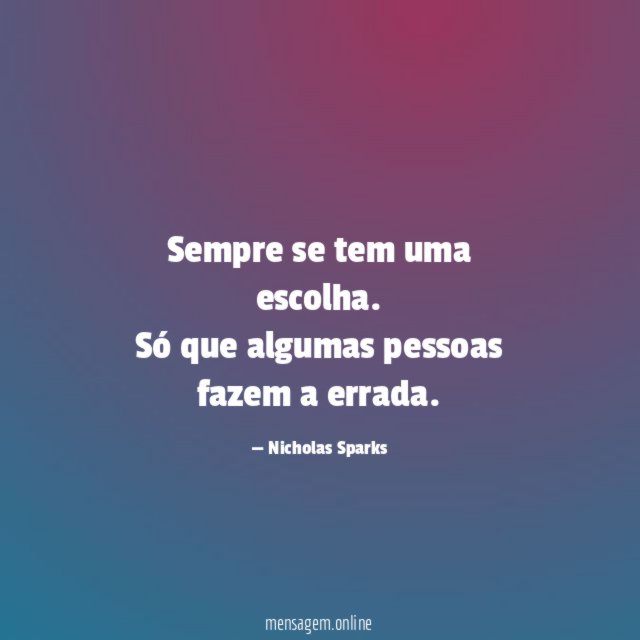 Sempre se tem uma escolha