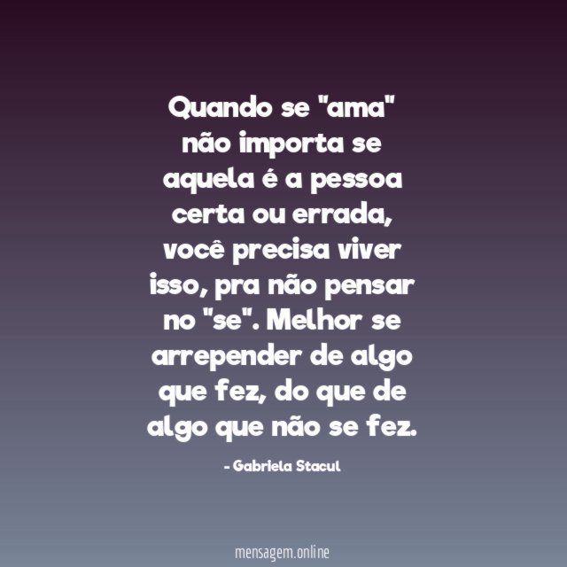 Quando se "ama" não importa se aquela é