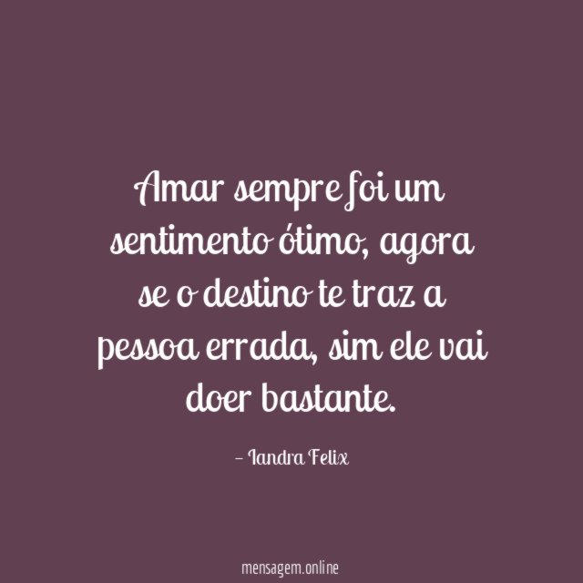 Amar sempre foi um sentimento ótimo