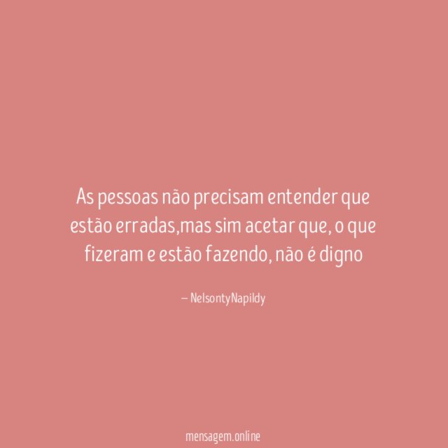 As pessoas não precisam entender que estão erradas