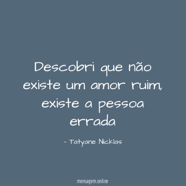 Descobri que não existe um amor ruim