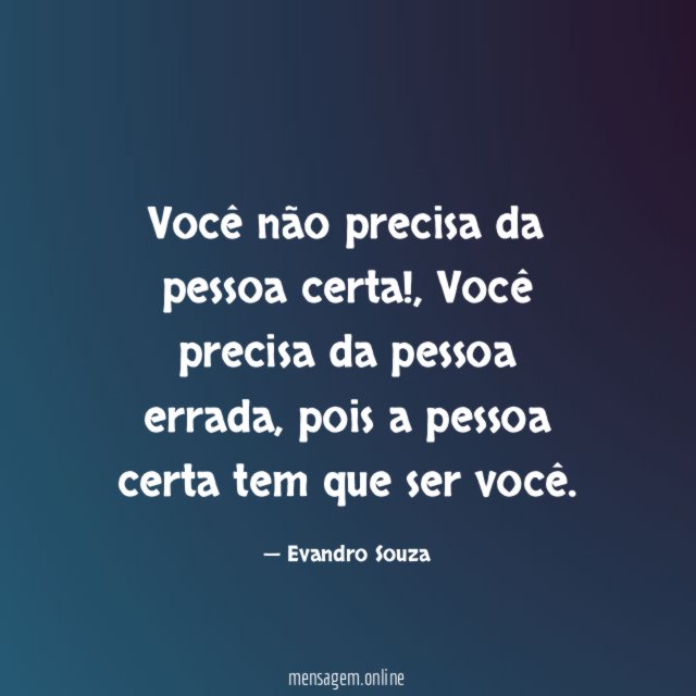 Você não precisa da pessoa certa