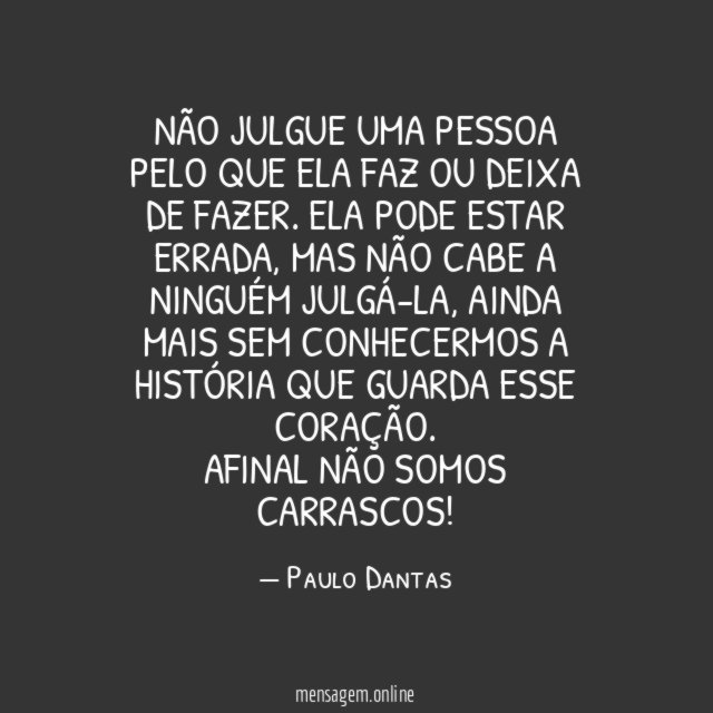 Não julgue uma pessoa pelo que ela faz