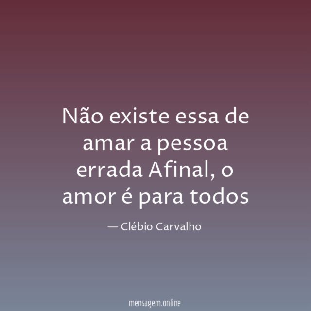 Não existe essa de amar a pessoa errada Afinal