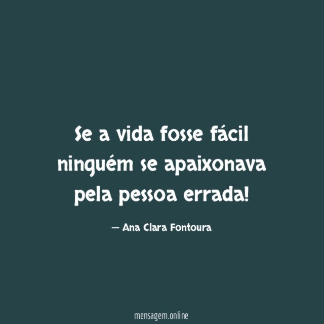 Se a vida fosse fácil ninguém se apaixonava