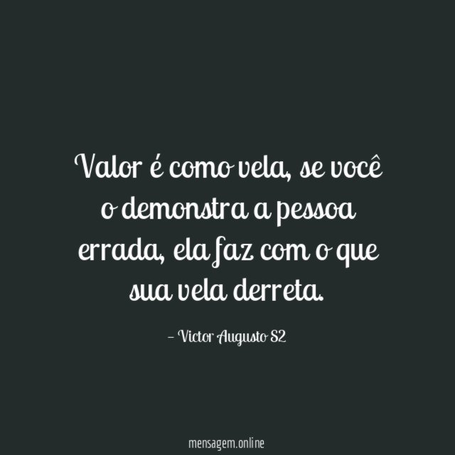 Valor é como vela