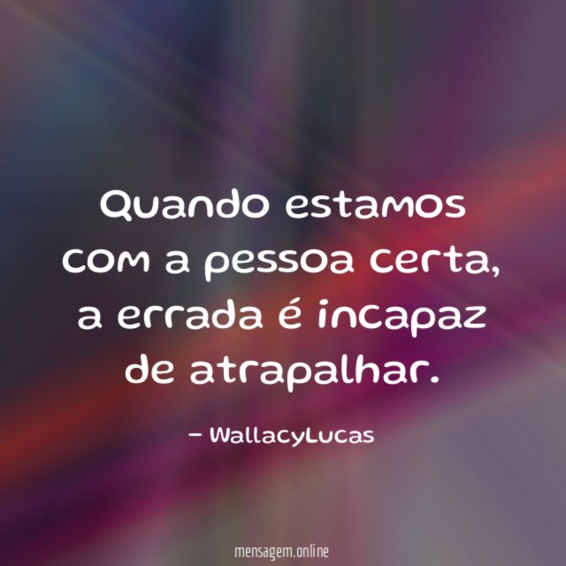 Quando estamos com a pessoa certa