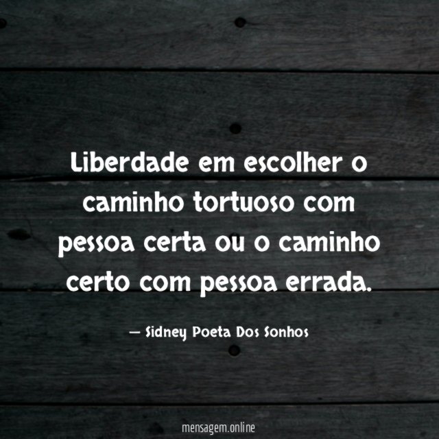 Liberdade em escolher o caminho tortuoso com pessoa