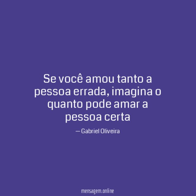 Se você amou tanto a pessoa errada