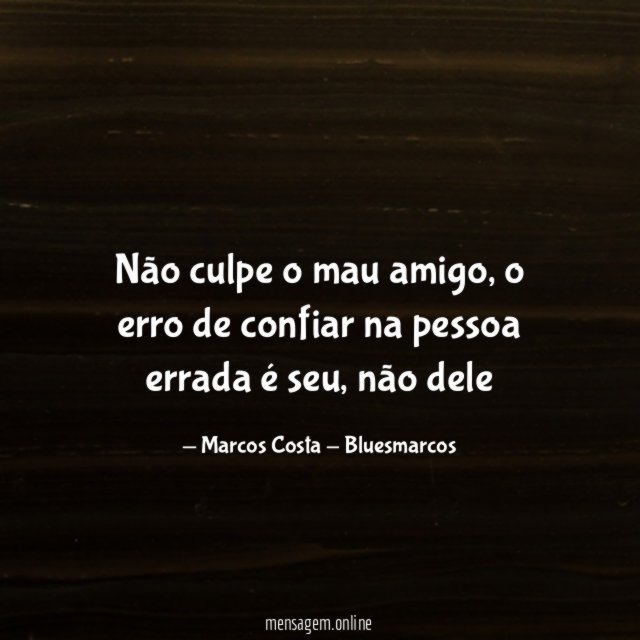 Não culpe o mau amigo