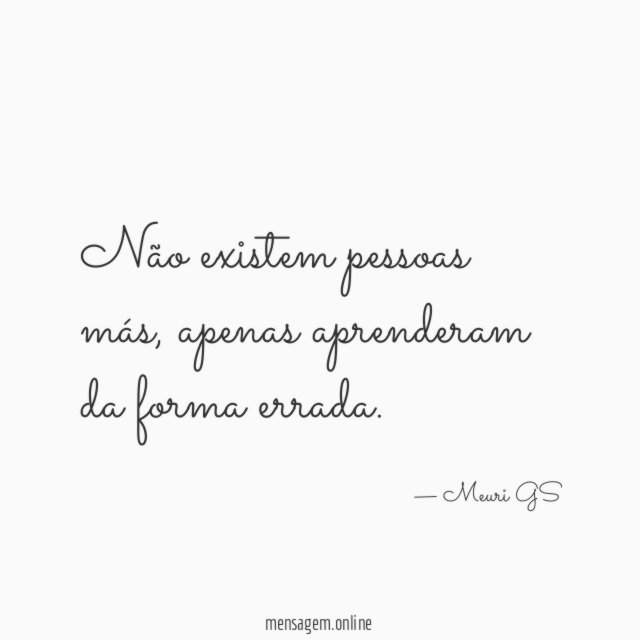 Não existem pessoas más