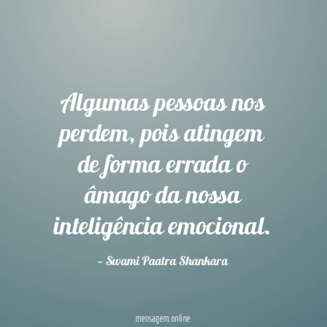 Algumas pessoas nos perdem