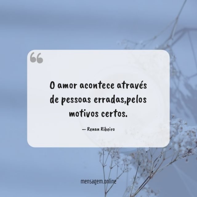 O amor acontece através de pessoas erradas