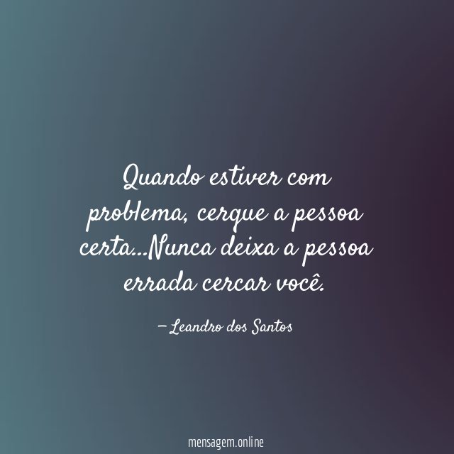 Quando estiver com problema