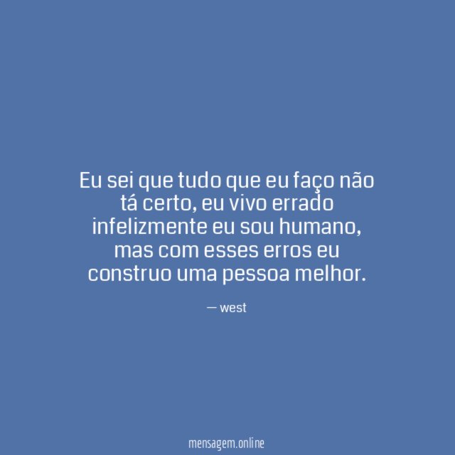 Eu sei que tudo que eu faço não tá certo