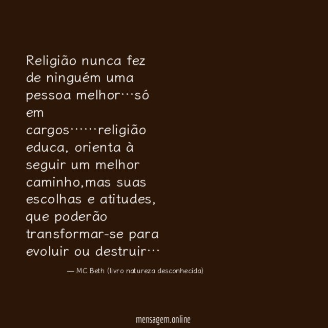 Religião nunca fez de ninguém uma pessoa melhor