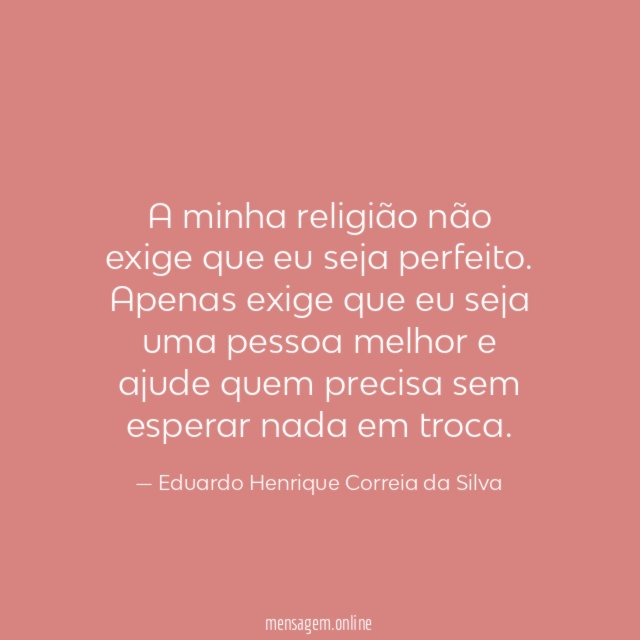 A minha religião não exige que eu seja perfeito