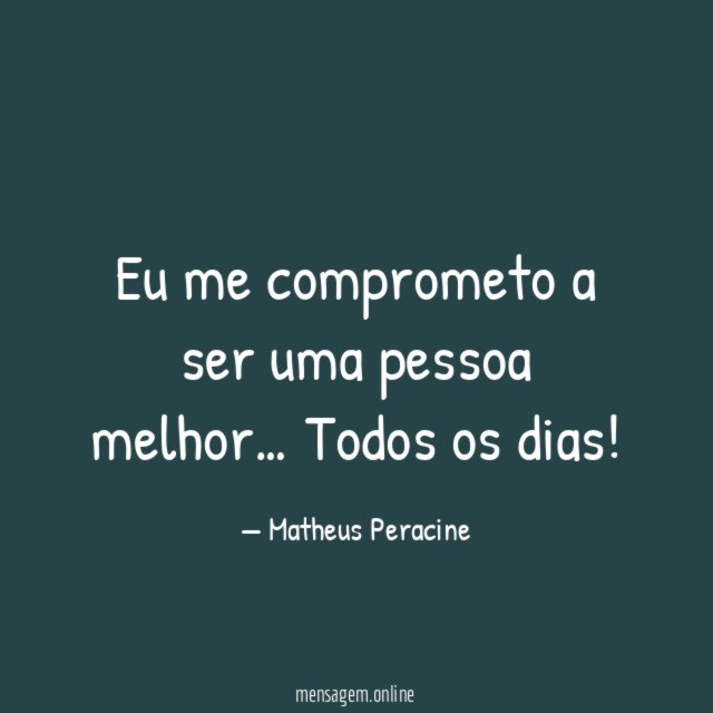 Eu me comprometo a ser uma pessoa melhor